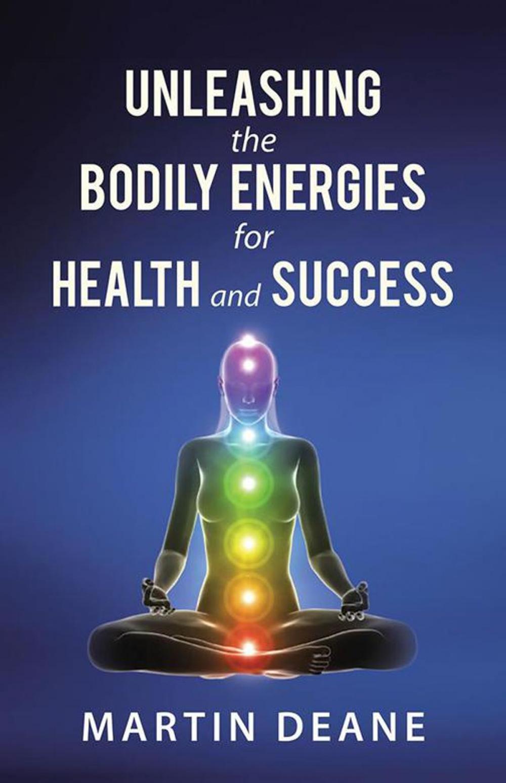 Big bigCover of Unleashing the Bodily Energies for Health and Success