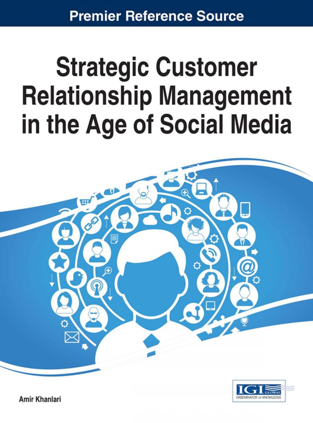 Big bigCover of Strategic Customer Relationship Management in the Age of Social Media