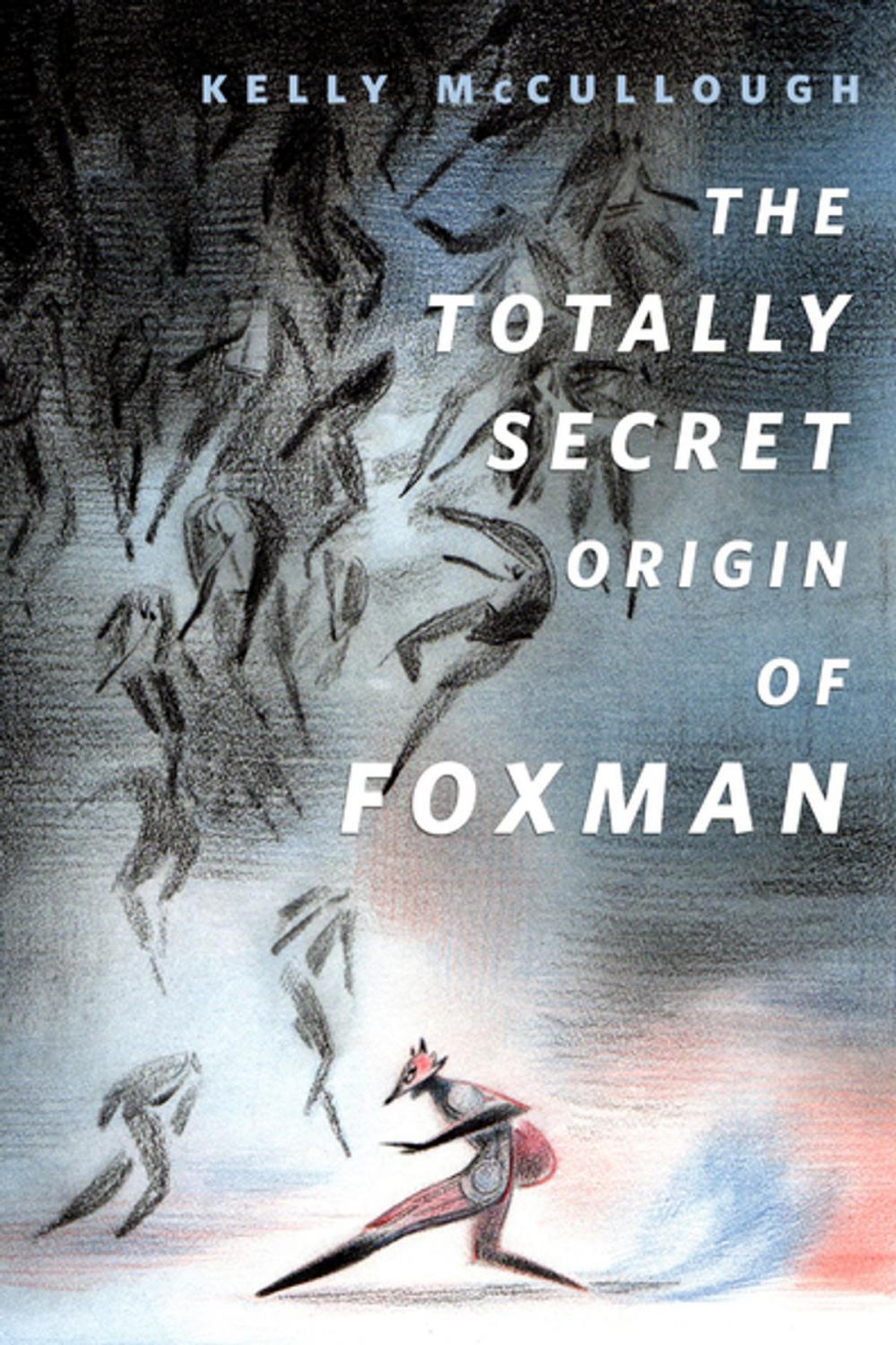 Big bigCover of The Totally Secret Origin of Foxman: Excerpts from an EPIC Autobiography