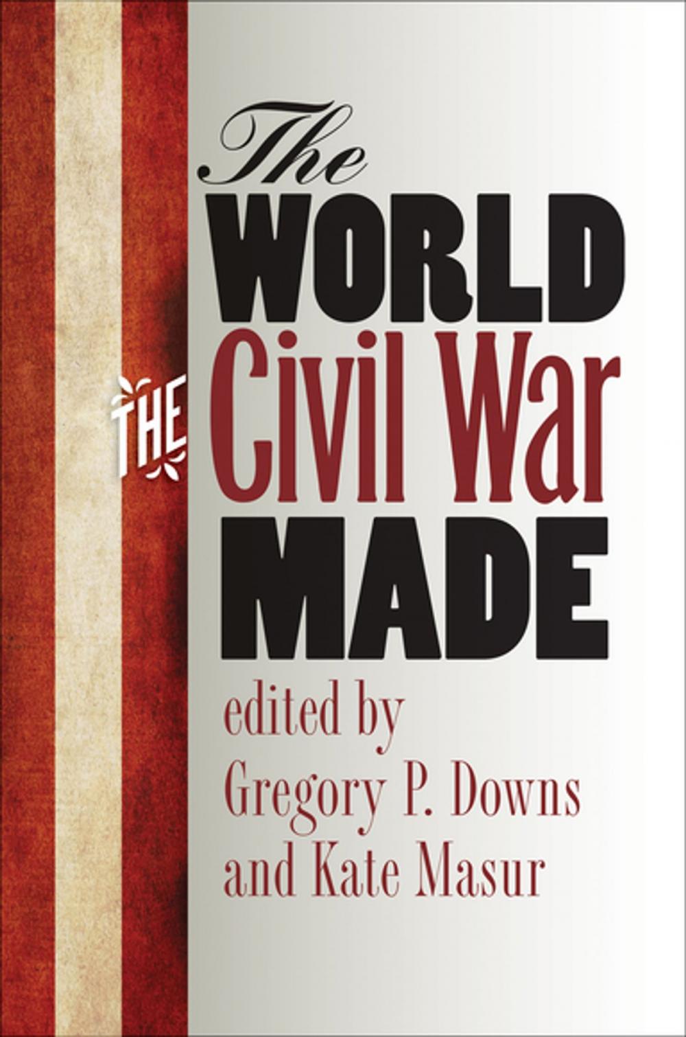 Big bigCover of The World the Civil War Made