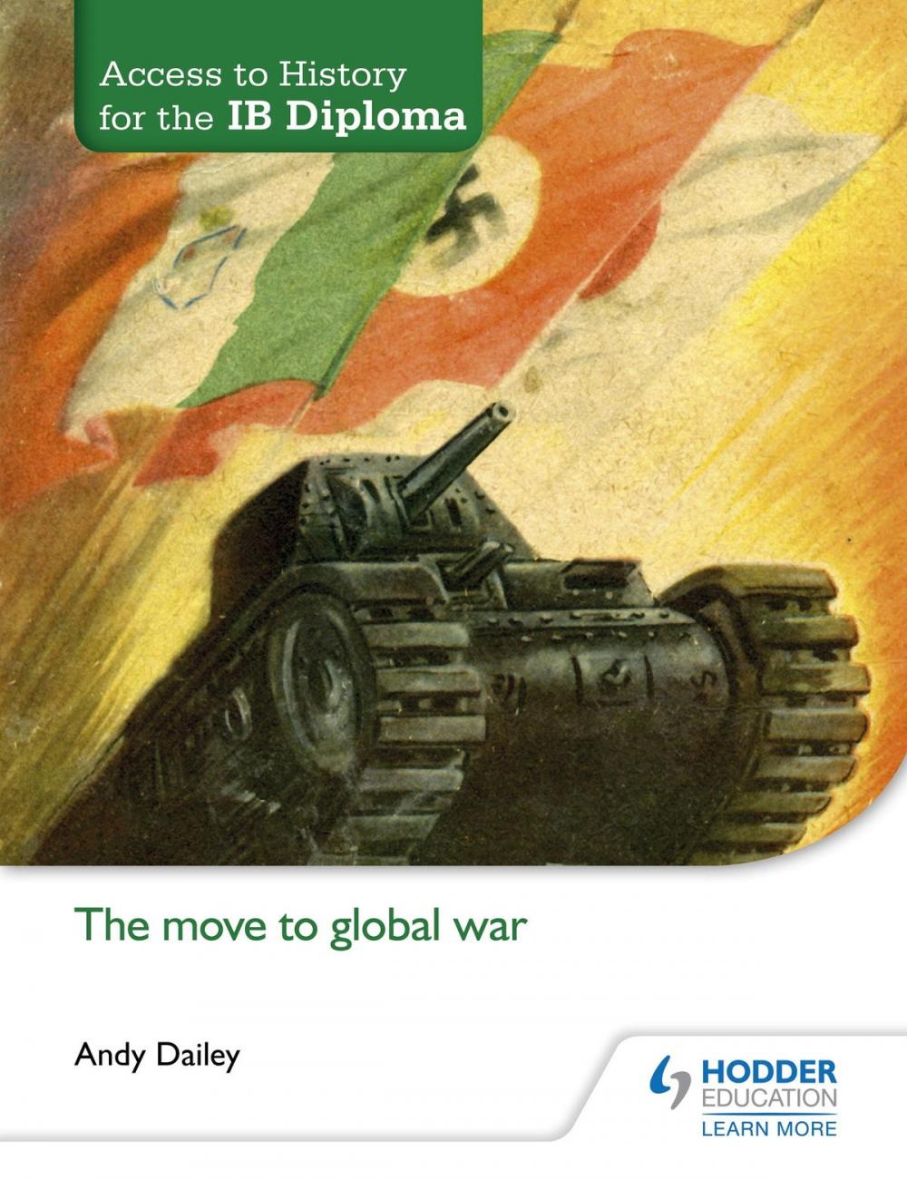 Big bigCover of Access to History for the IB Diploma: The move to global war