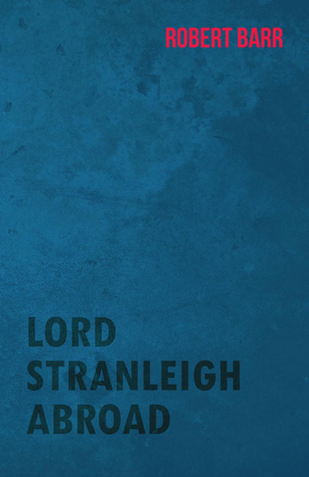 Big bigCover of Lord Stranleigh Abroad