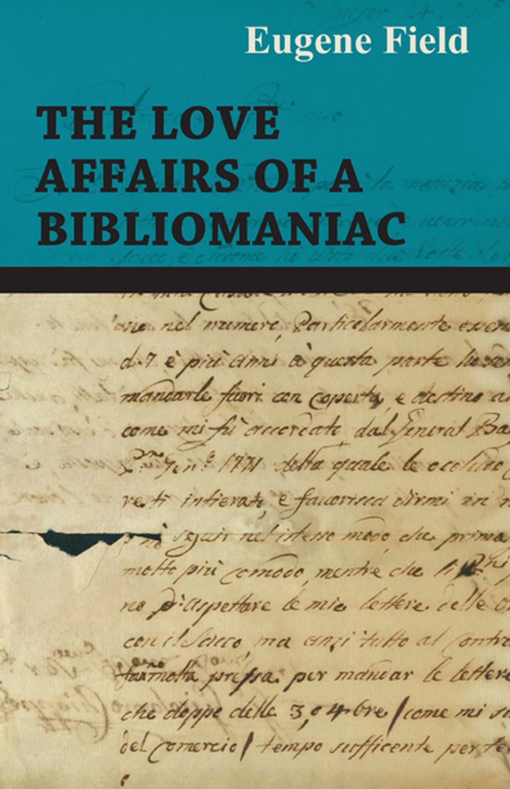 Big bigCover of The Love Affairs of a Bibliomaniac