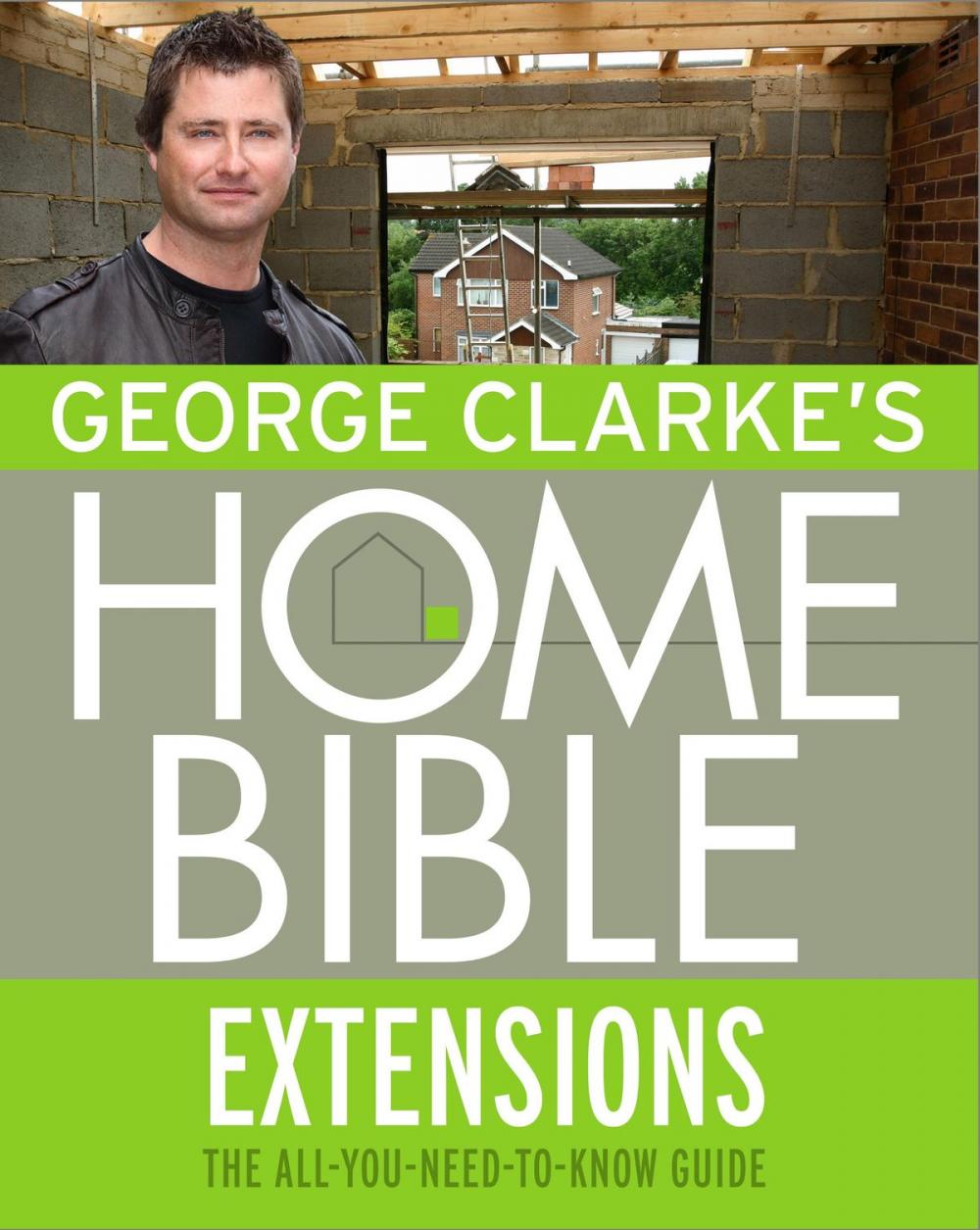 Big bigCover of George Clarke's Home Bible: Extensions