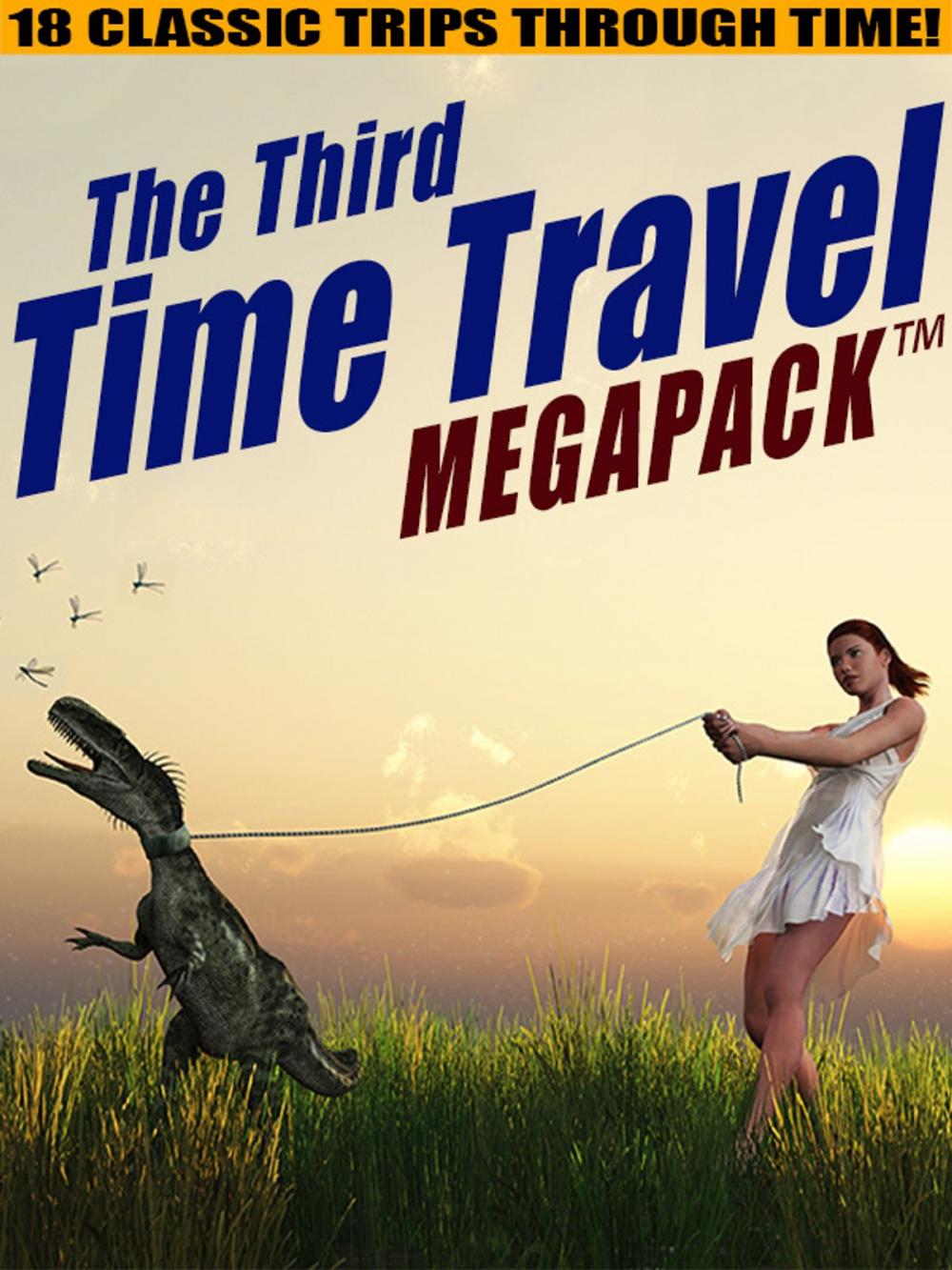 Big bigCover of The Third Time Travel MEGAPACK ®: 18 Classic Trips Through Time