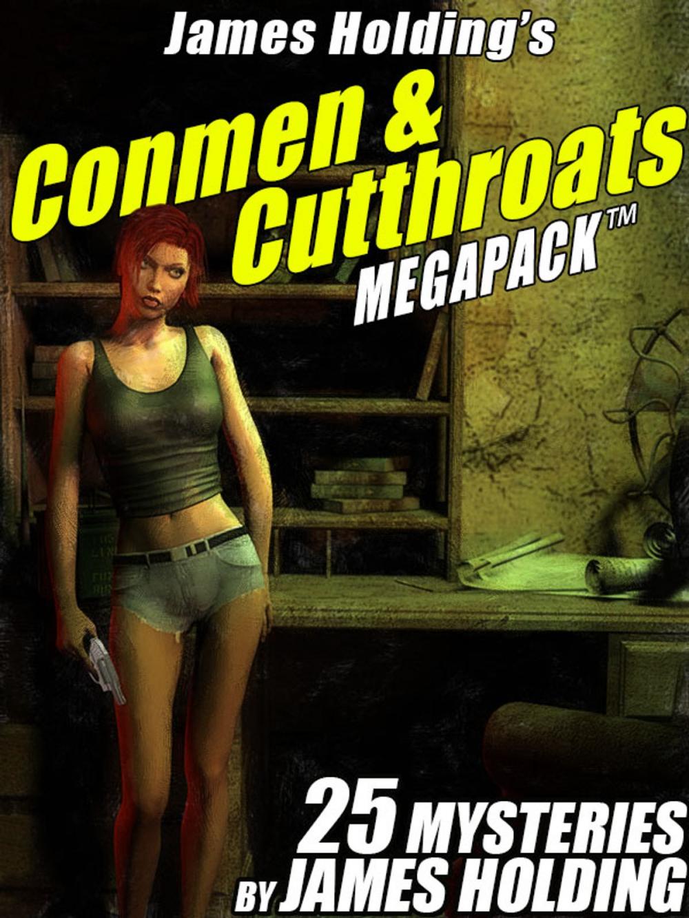 Big bigCover of James Holding’s Conmen & Cutthroats MEGAPACK ™: 25 Classic Mystery Stories