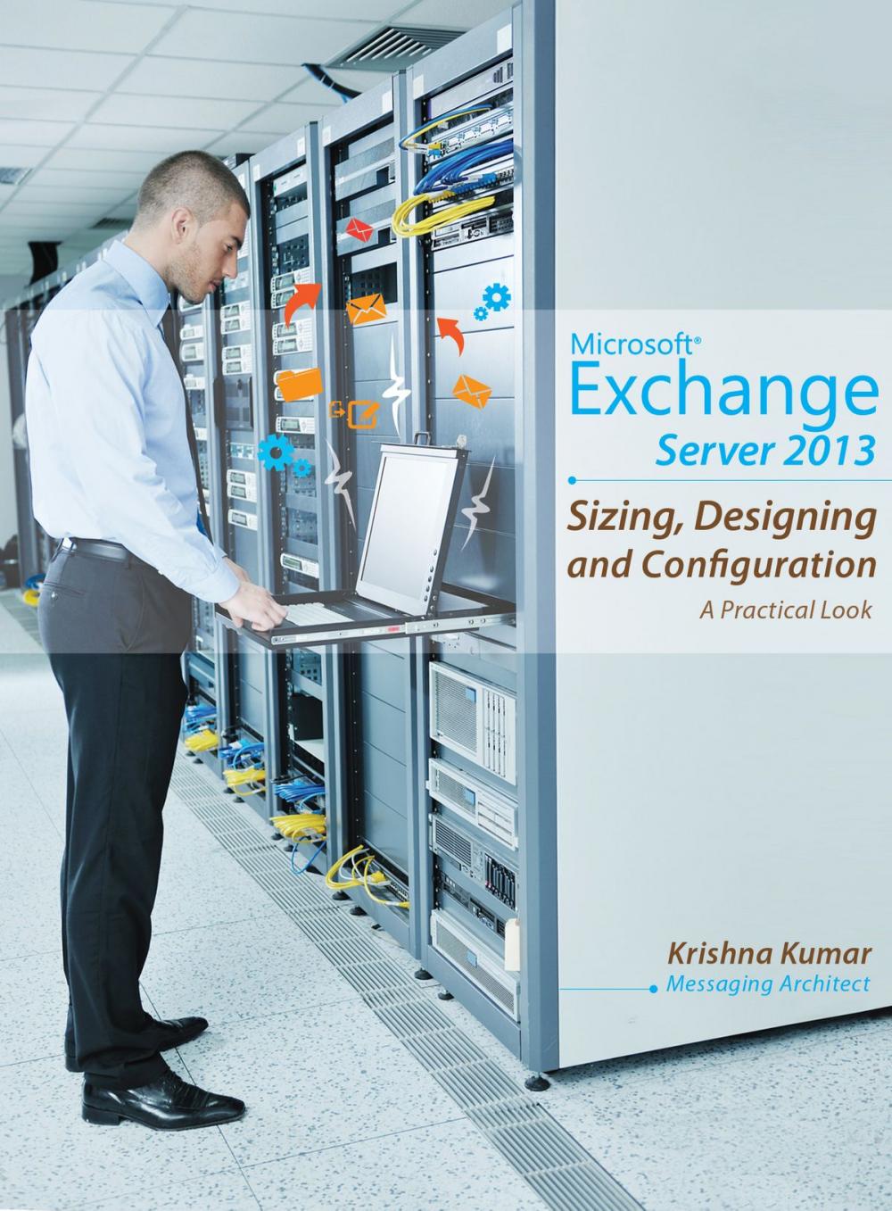 Big bigCover of Microsoft Exchange Server 2013 - Sizing, Designing and Configuration