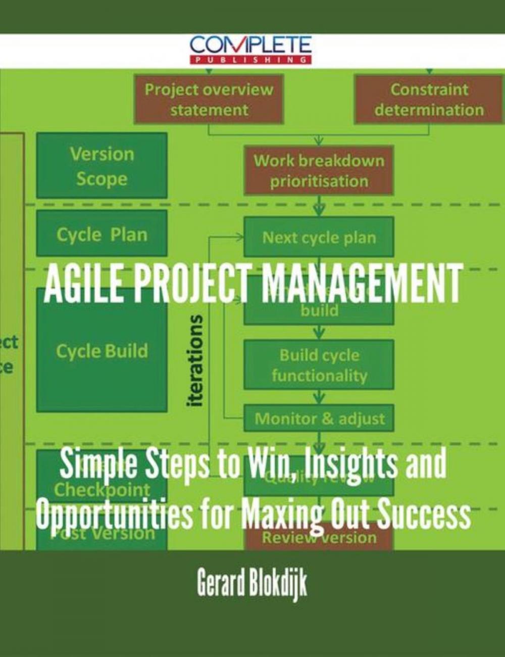 Big bigCover of Agile Project Management - Simple Steps to Win, Insights and Opportunities for Maxing Out Success