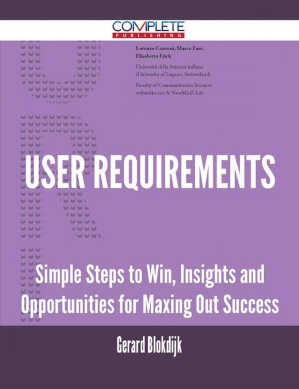 Big bigCover of User Requirements - Simple Steps to Win, Insights and Opportunities for Maxing Out Success