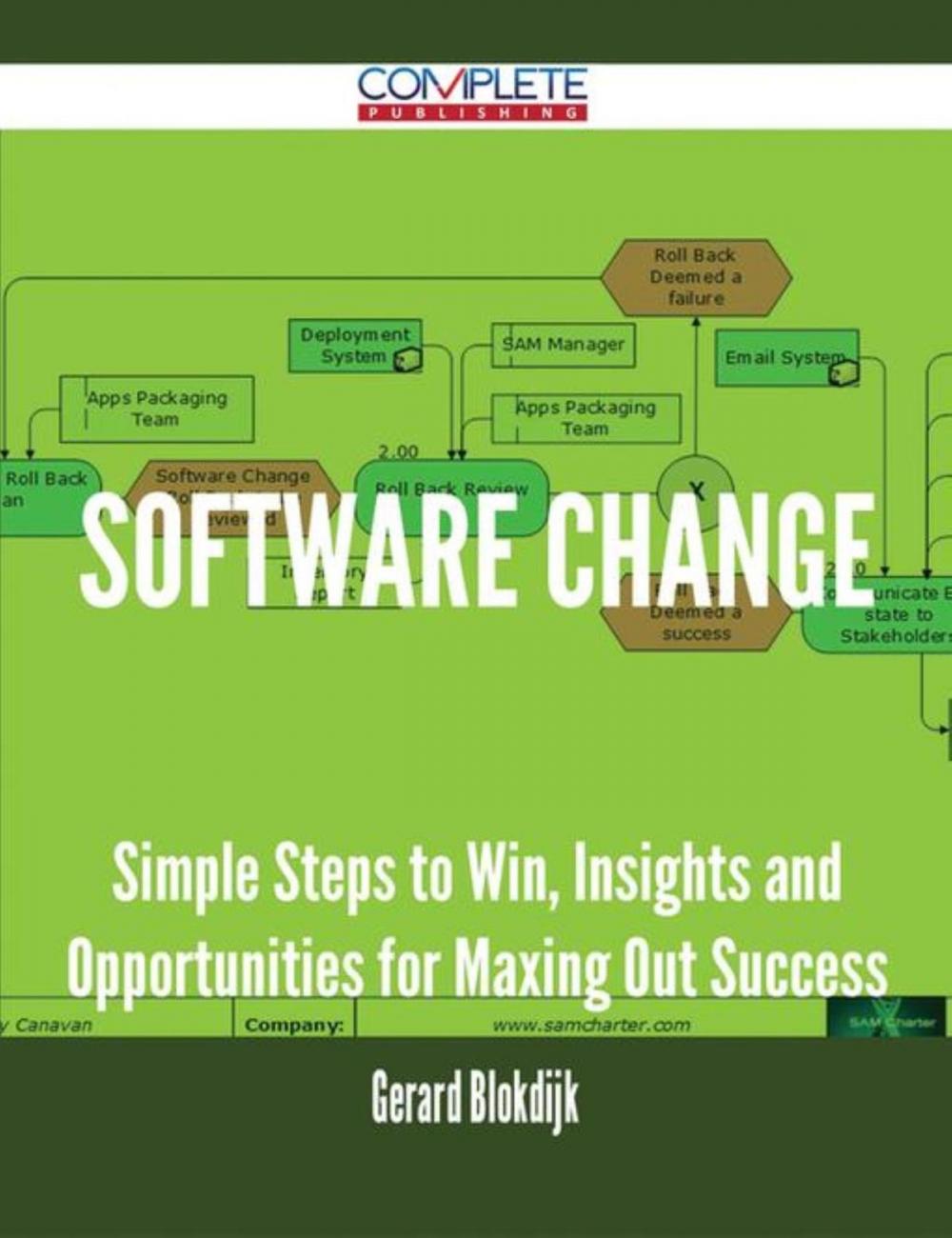 Big bigCover of Software Change - Simple Steps to Win, Insights and Opportunities for Maxing Out Success