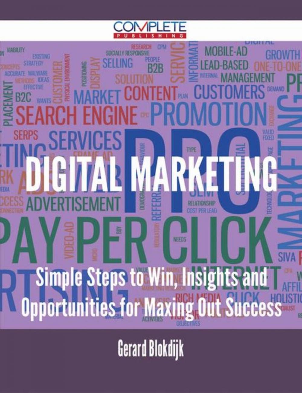 Big bigCover of Digital Marketing - Simple Steps to Win, Insights and Opportunities for Maxing Out Success