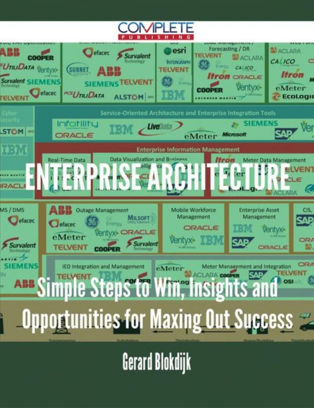 Big bigCover of Enterprise Architecture - Simple Steps to Win, Insights and Opportunities for Maxing Out Success