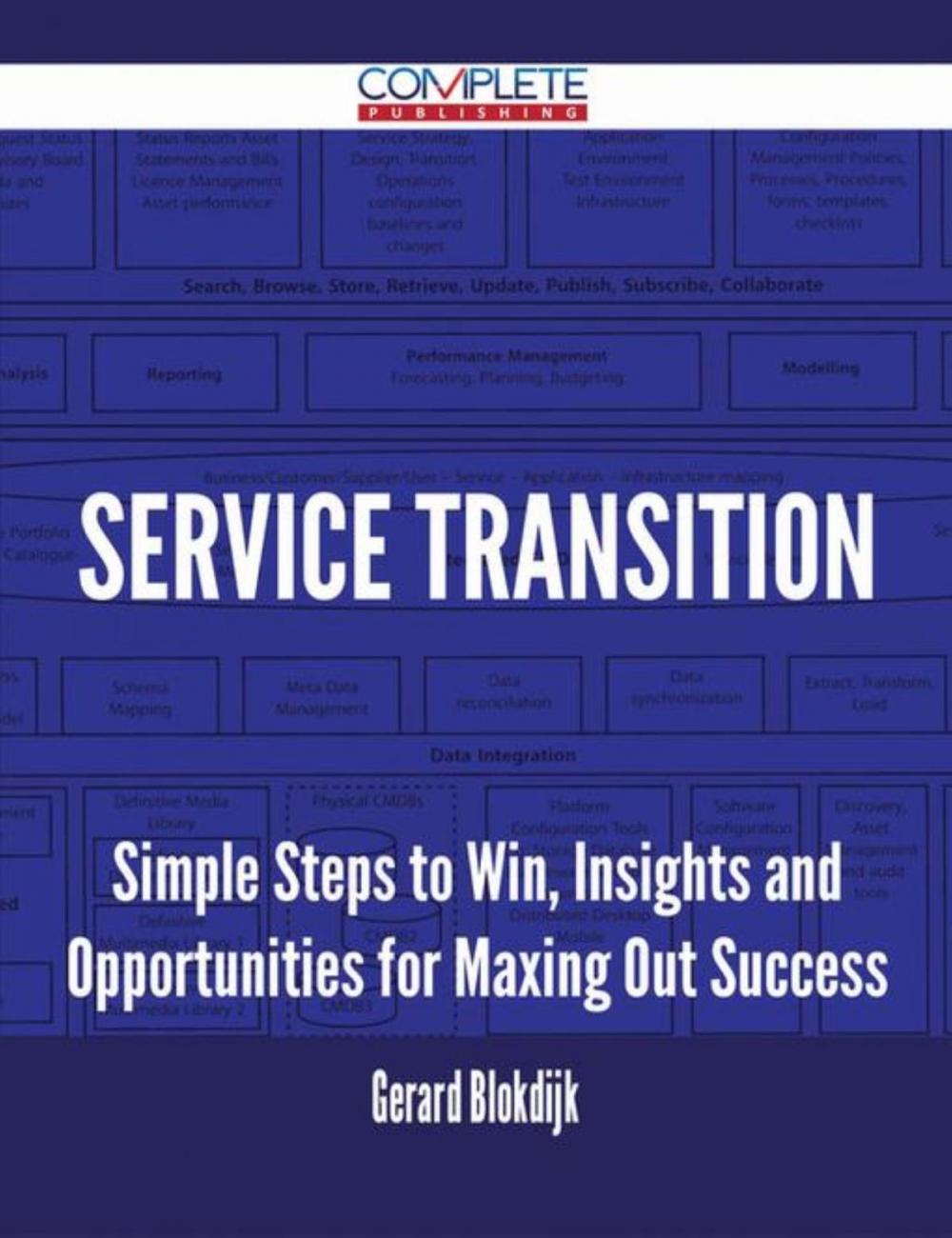 Big bigCover of Service Transition - Simple Steps to Win, Insights and Opportunities for Maxing Out Success