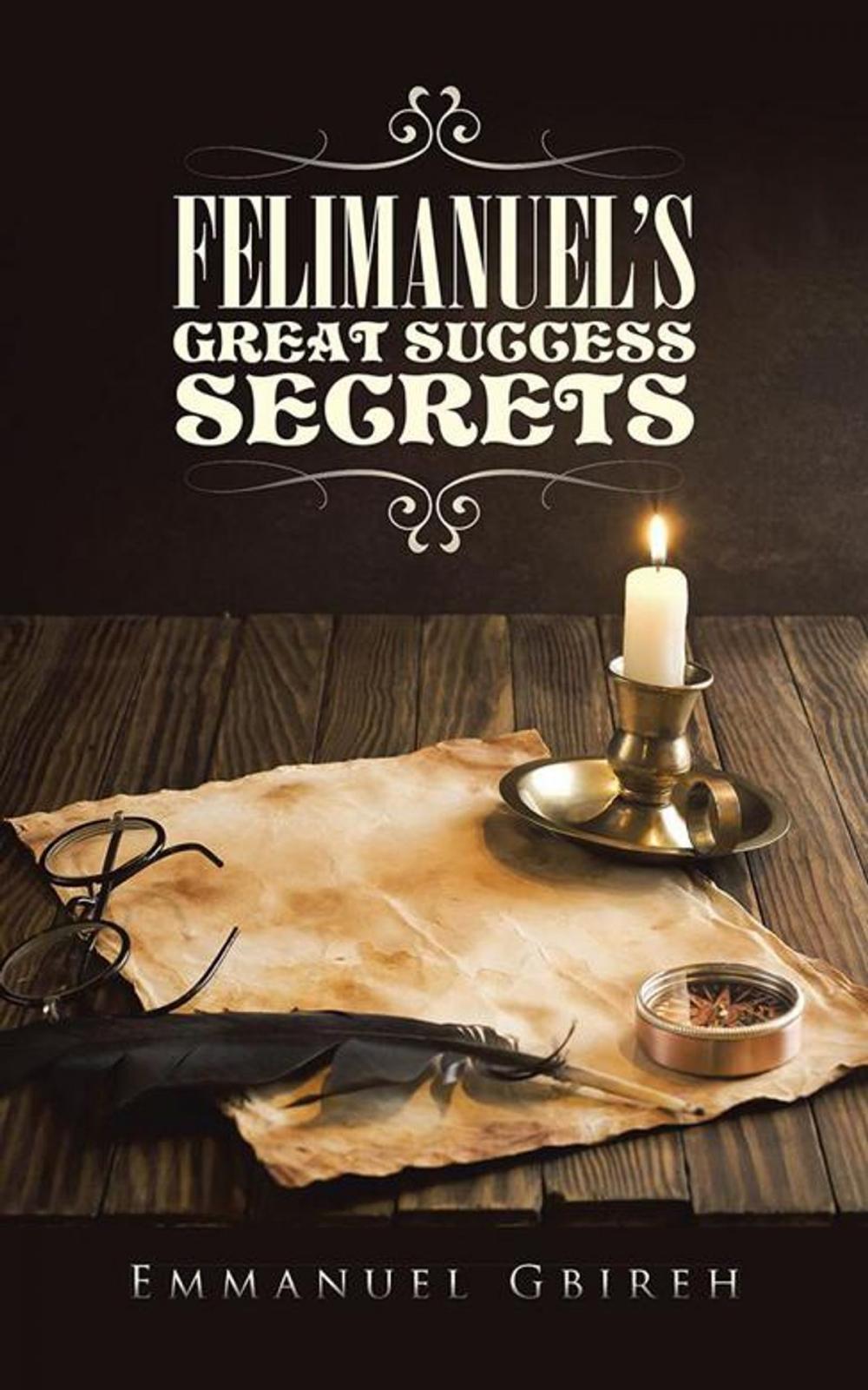 Big bigCover of Felimanuel’S Great Success Secrets