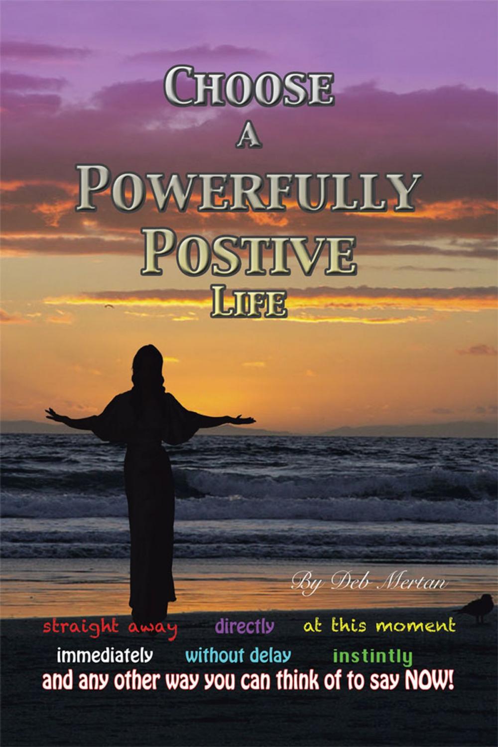 Big bigCover of Choose a Powerfully Positive Life