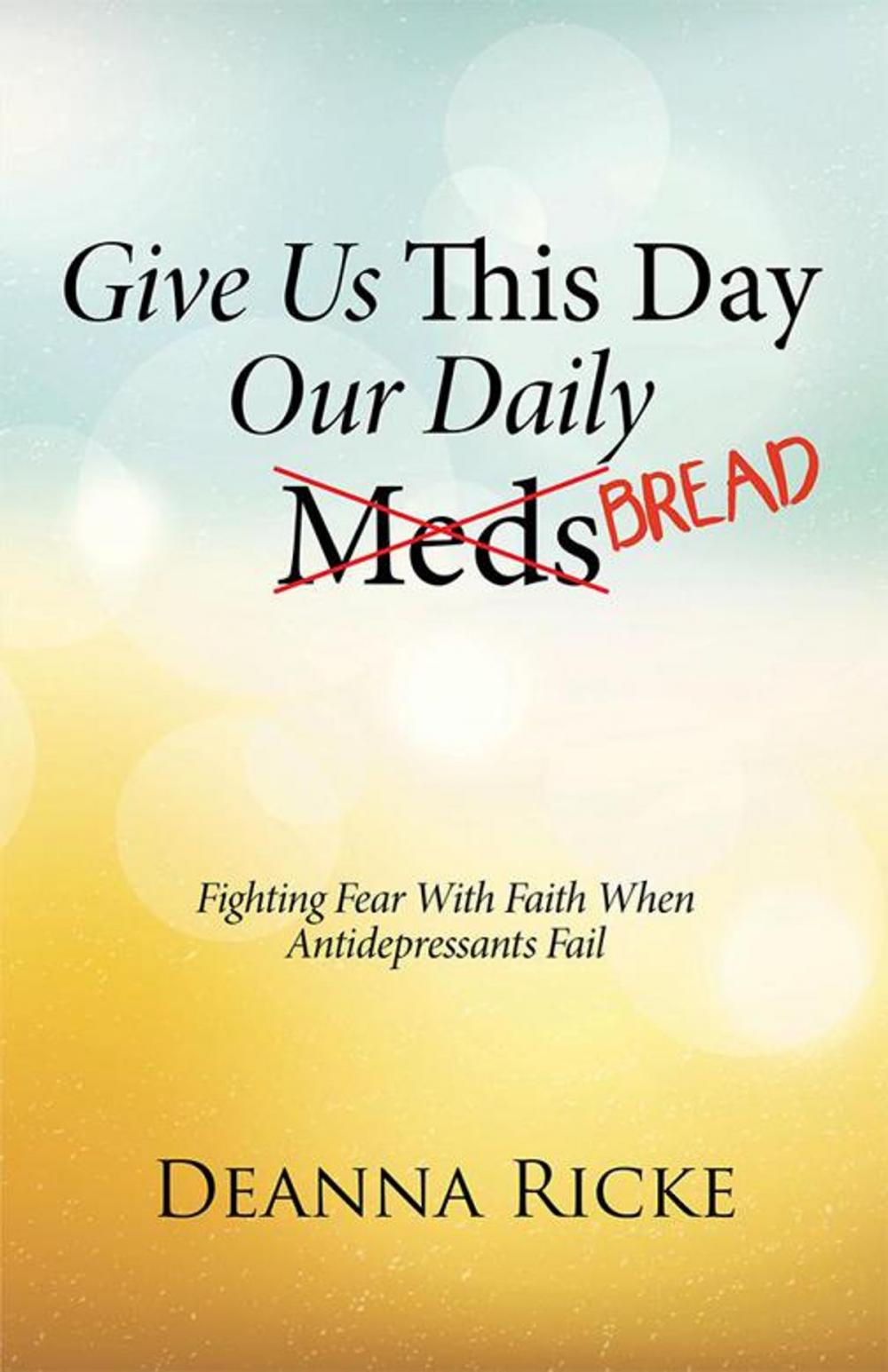 Big bigCover of Give Us This Day Our Daily Meds (Bread)