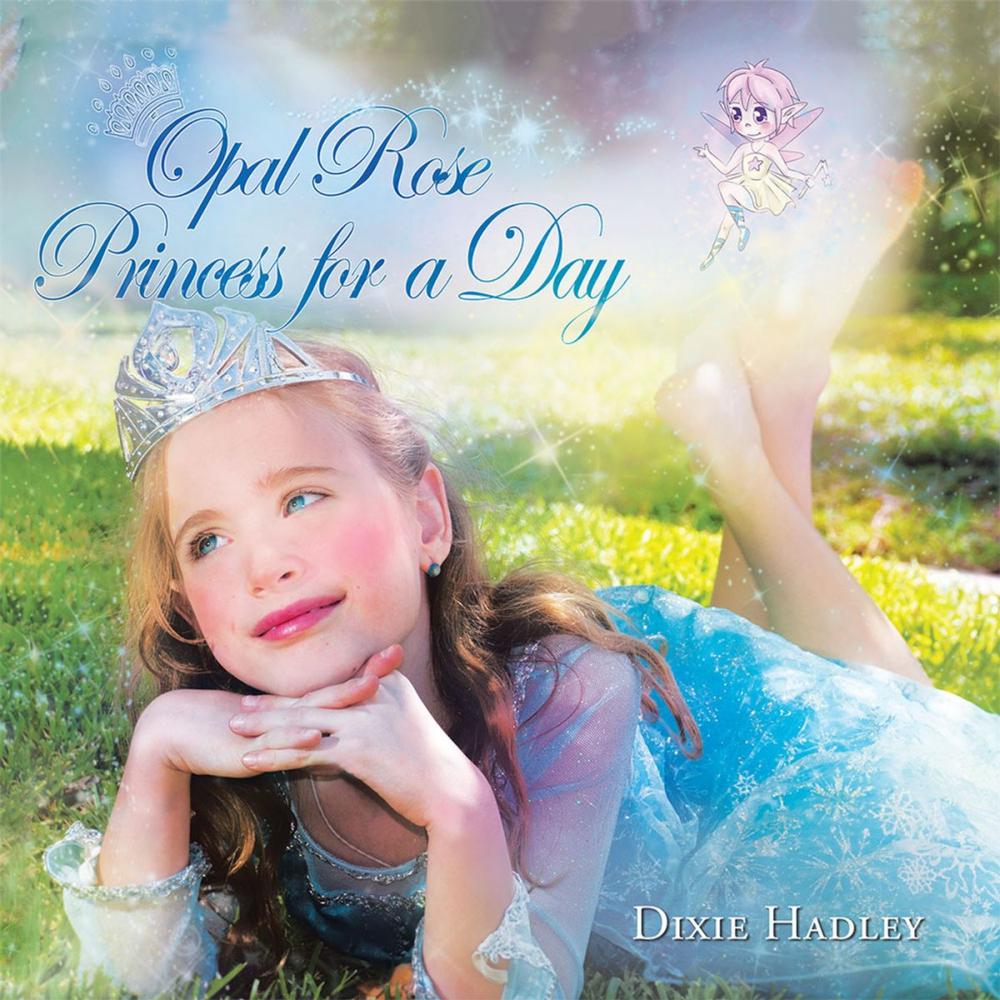 Big bigCover of Opal Rose, Princess for a Day