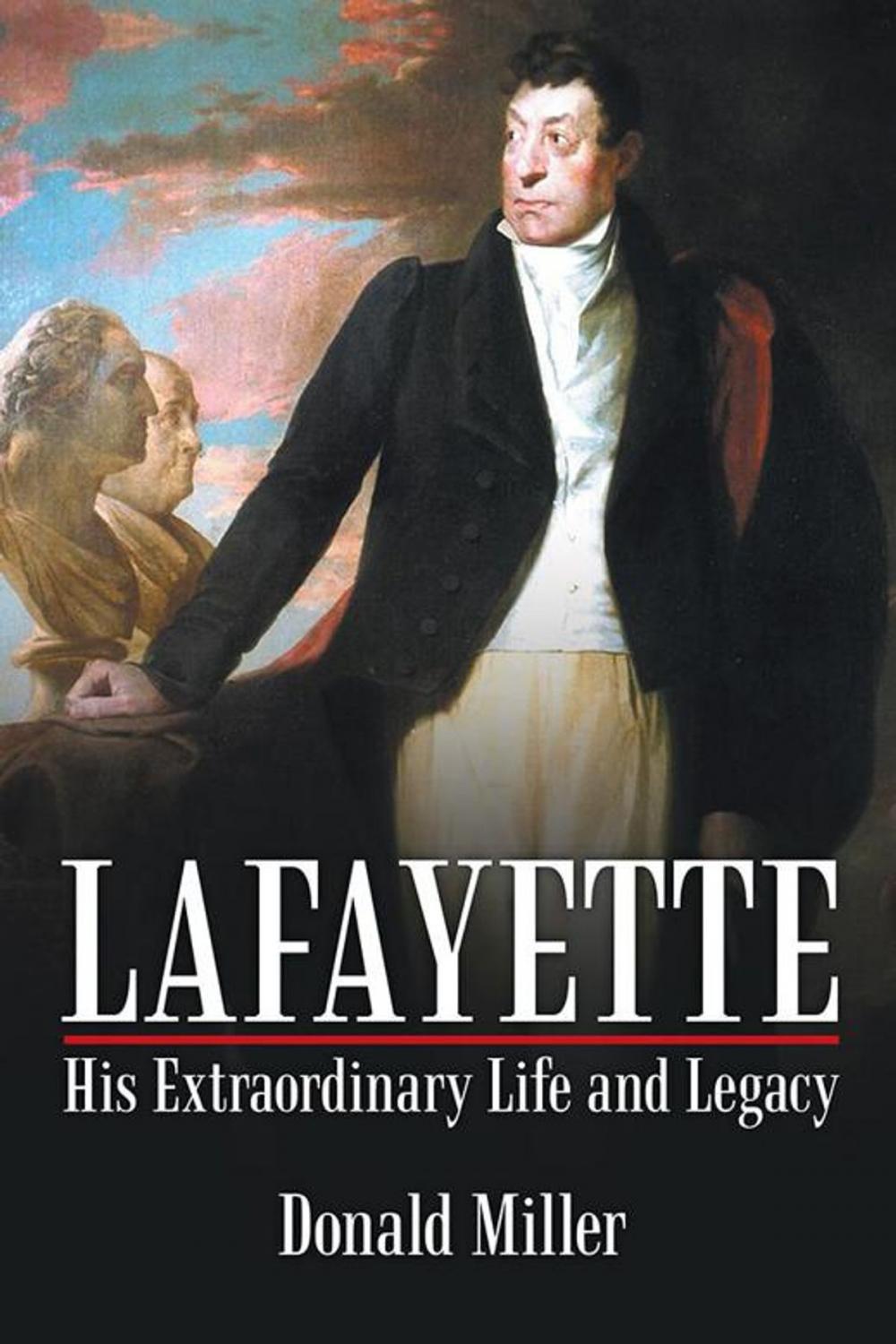 Big bigCover of Lafayette: His Extraordinary Life and Legacy