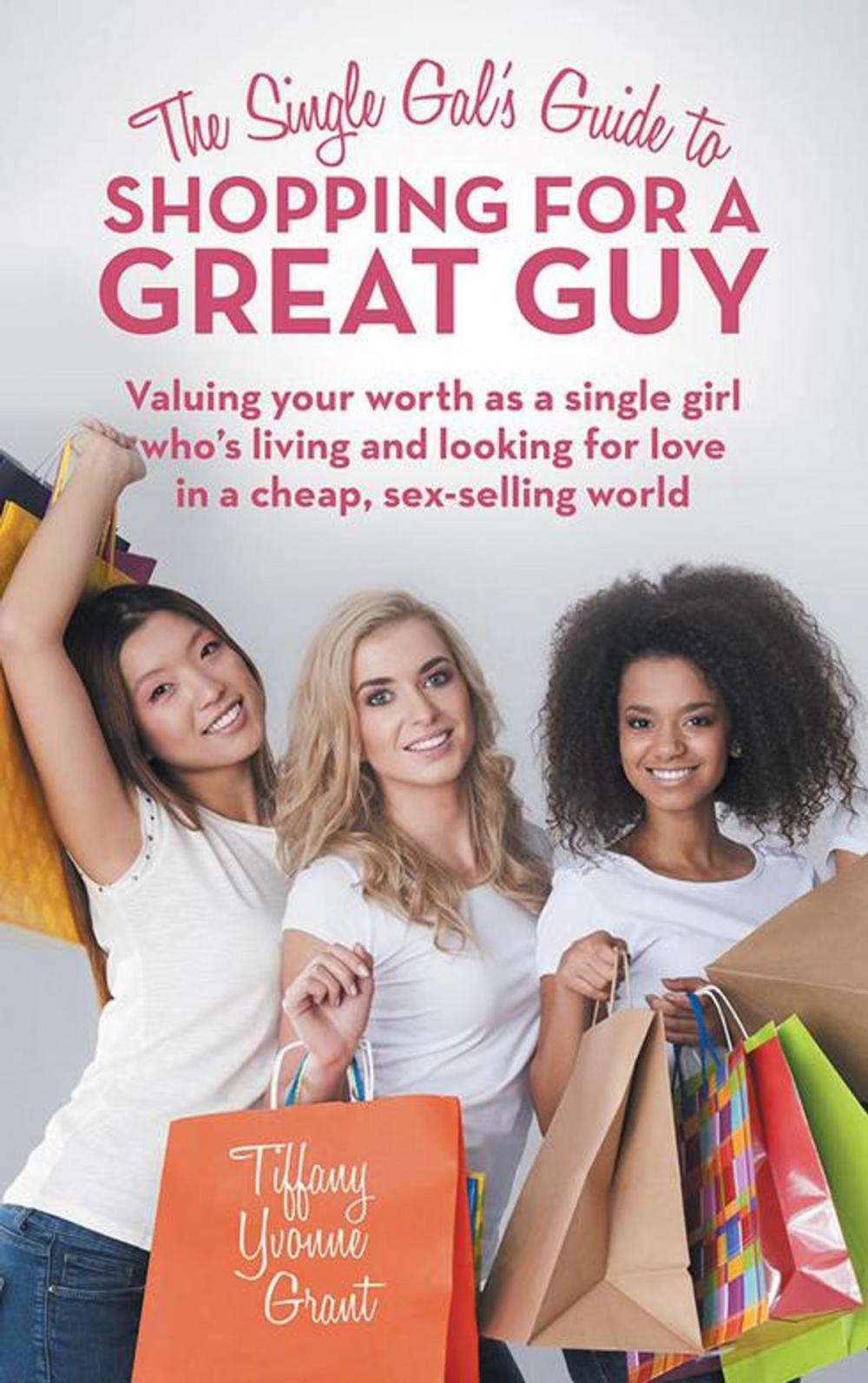 Big bigCover of The Single Gal’S Guide to Shopping for a Great Guy