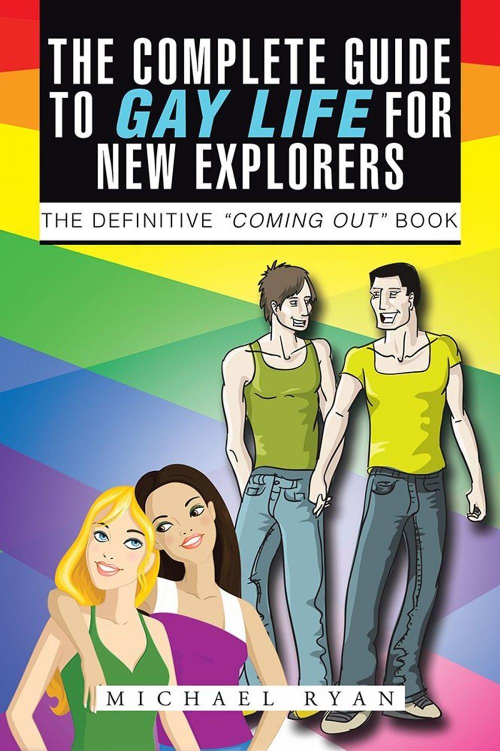 Big bigCover of The Complete Guide To Gay Life For New Explorers