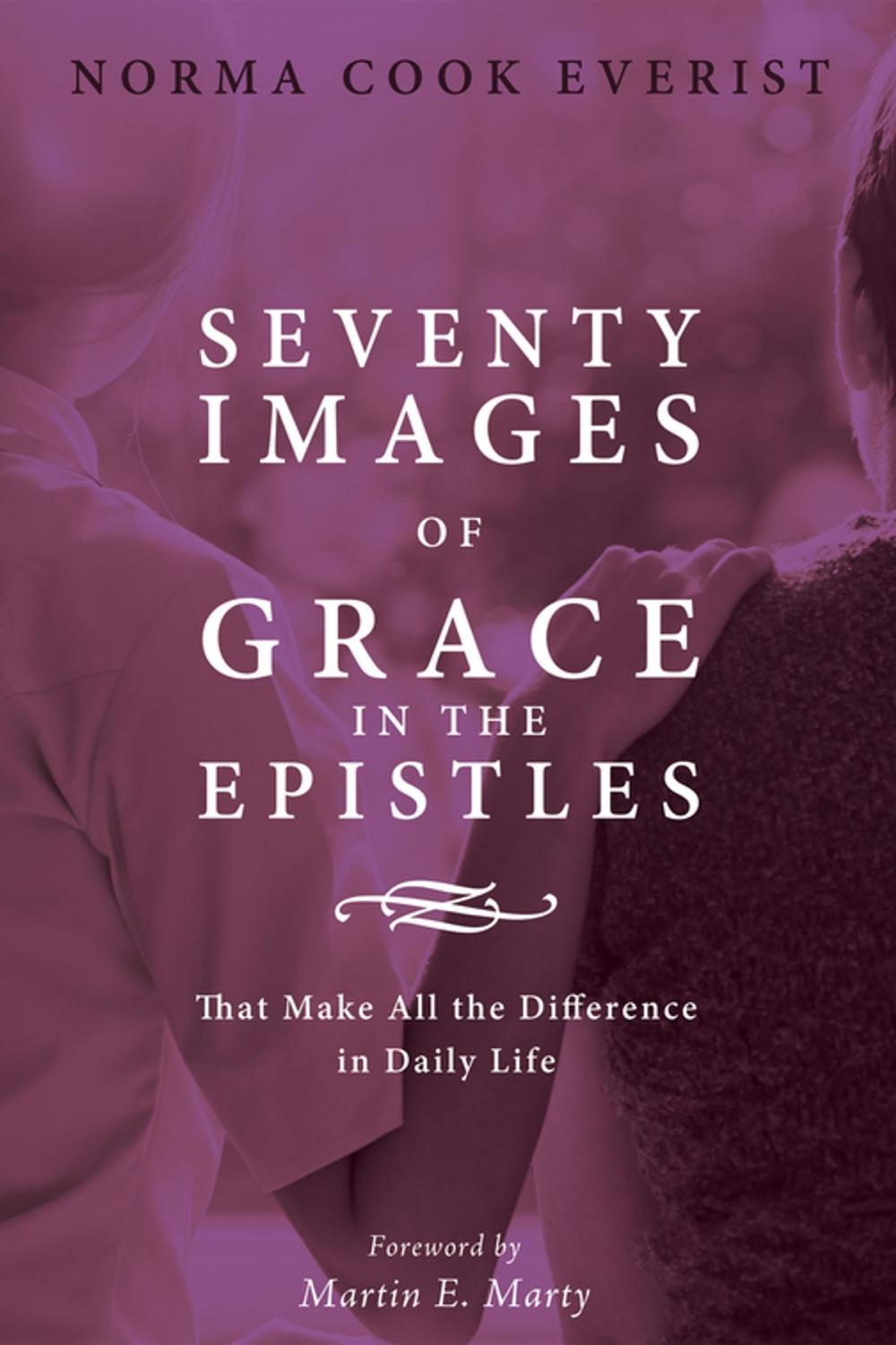 Big bigCover of Seventy Images of Grace in the Epistles . . .