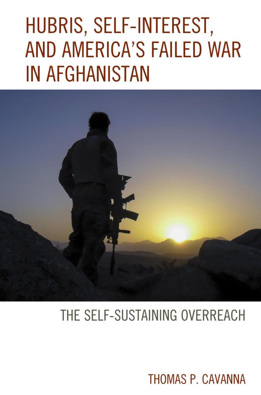 Big bigCover of Hubris, Self-Interest, and America's Failed War in Afghanistan