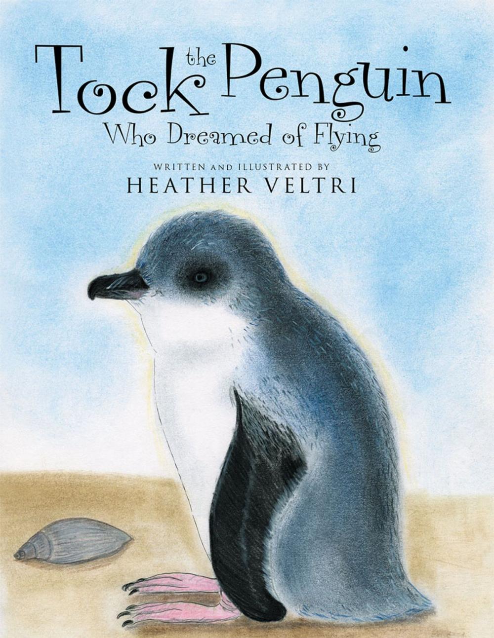 Big bigCover of Tock the Penguin Who Dreamed of Flying