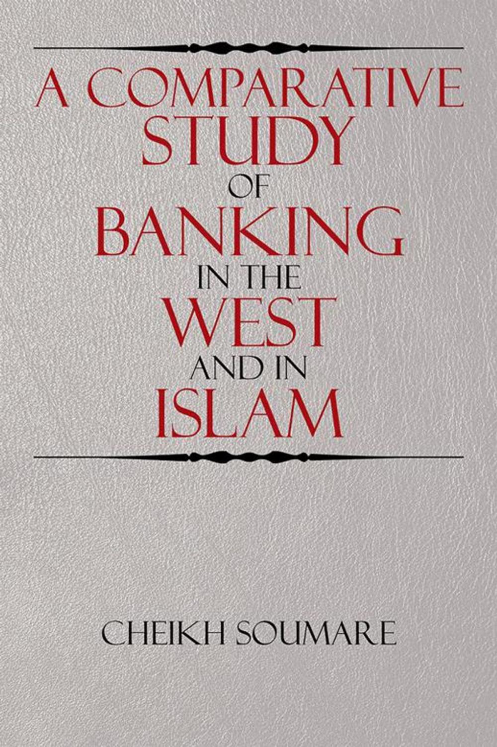 Big bigCover of A Comparative Study of Banking in the West and in Islam