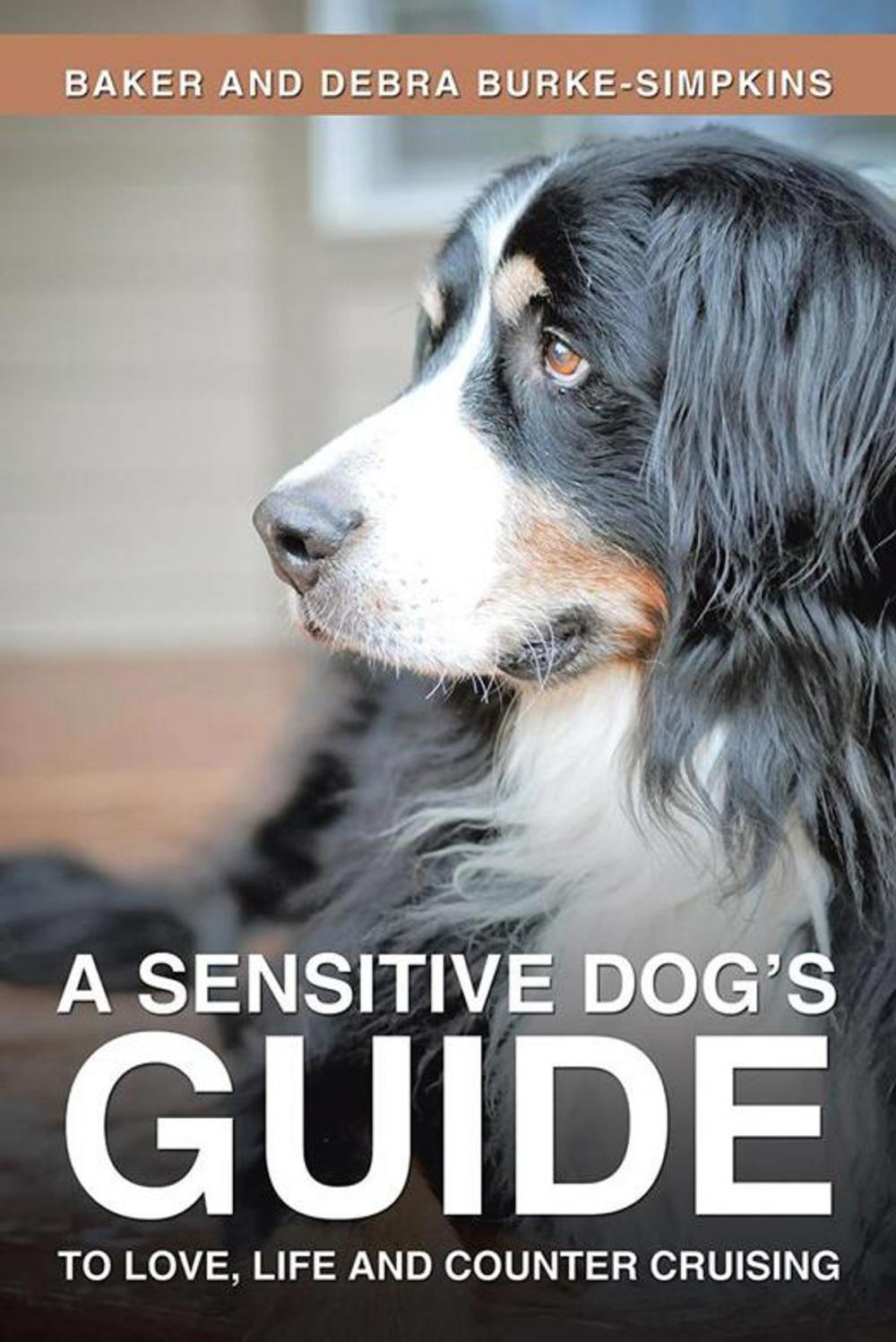 Big bigCover of A Sensitive Dog's Guide to Love, Life and Counter Cruising