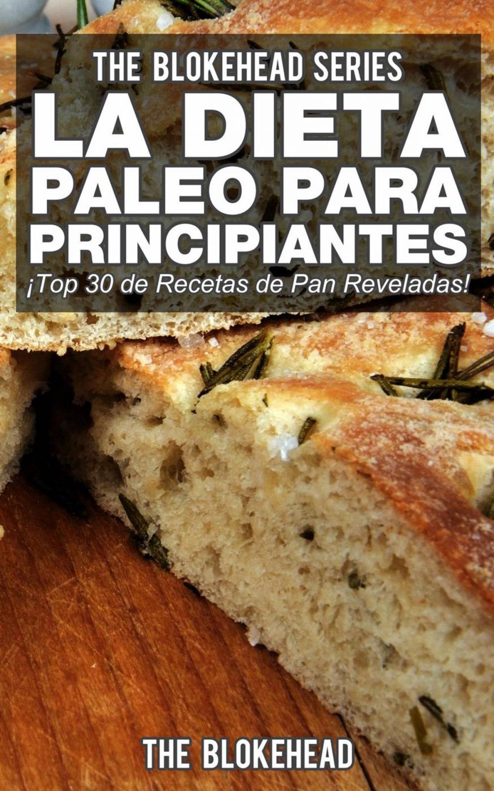 Big bigCover of La Dieta Paleo Para Principiantes ¡Top 30 de Recetas de Pan Reveladas!