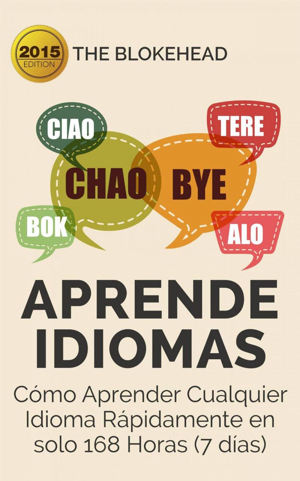 Big bigCover of Aprende Idiomas/ Cómo Aprender Cualquier Idioma Rápidamente en solo 168 Horas (7 días)