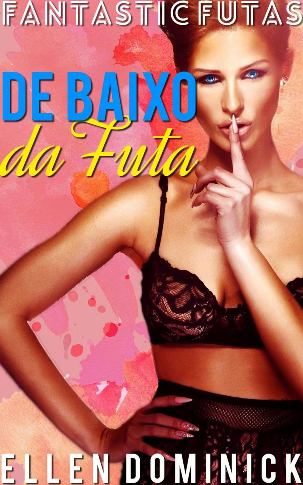 Big bigCover of Debaixo da Saia da Futa