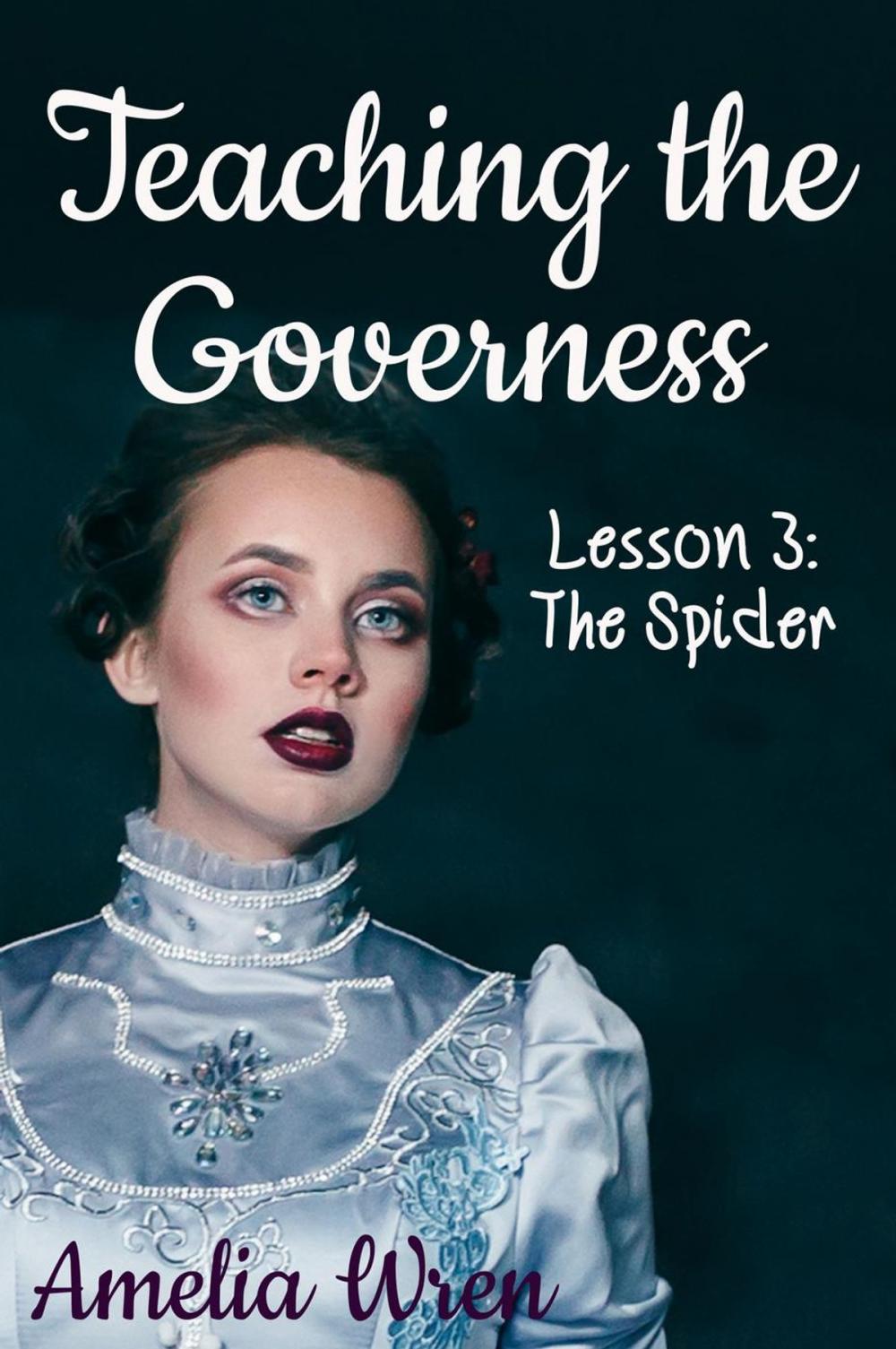 Big bigCover of Teaching the Governess, Lesson 3: The Spider