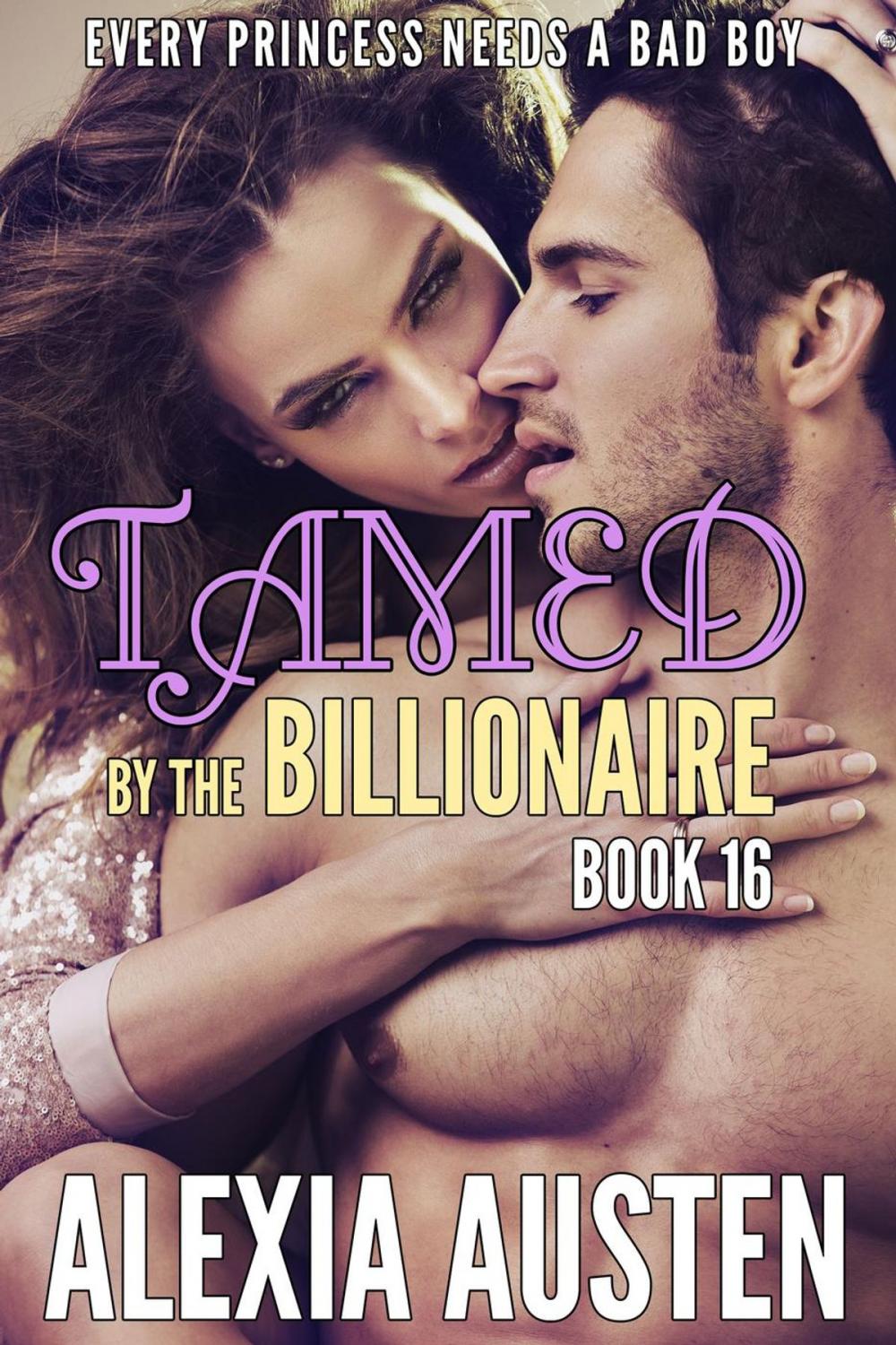 Big bigCover of Tamed By The Billionaire (Book 16)