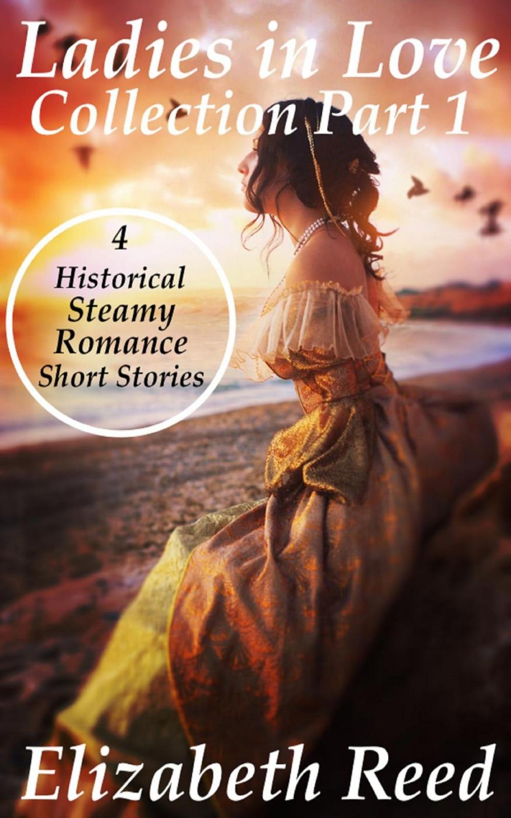 Big bigCover of Ladies In Love Collection Part 1: 4 Historical Steamy Romance Short Stories