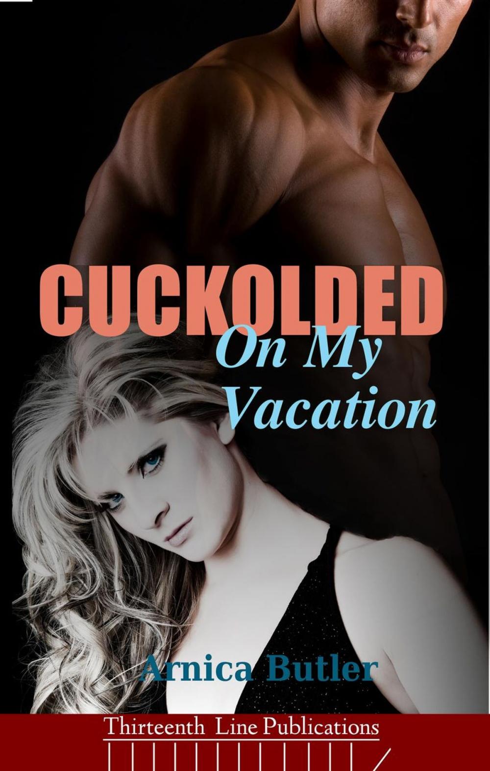 Big bigCover of Cuckolded On My Vacation