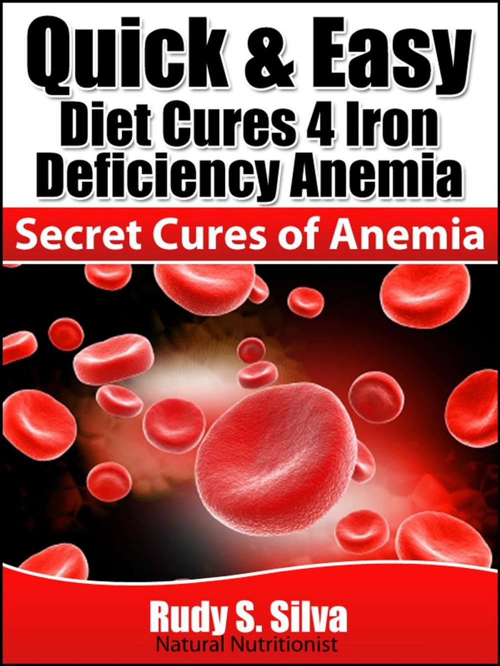 Big bigCover of Quick and Easy Diet Cures 4 Iron Deficiency Anemia