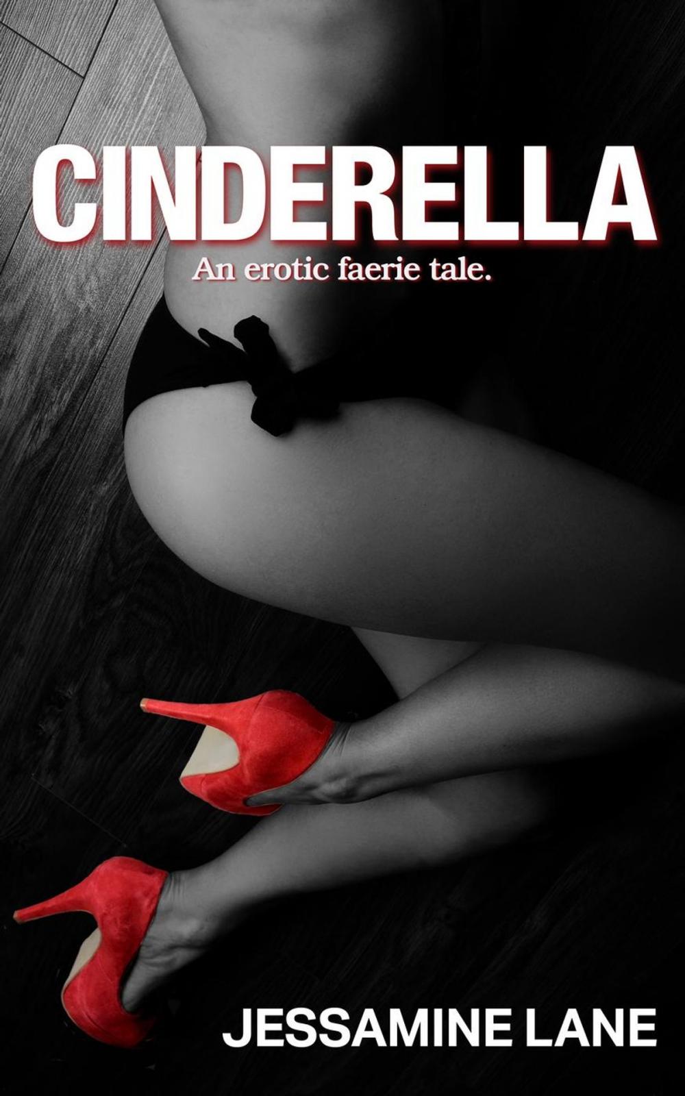 Big bigCover of Cinderella - An Erotic Faerie Tale