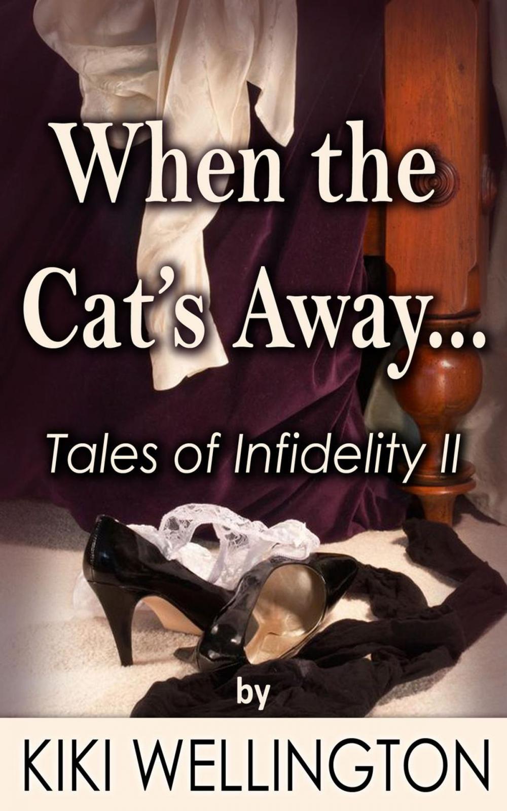 Big bigCover of When the Cat's Away... (Tales of Infidelity II)