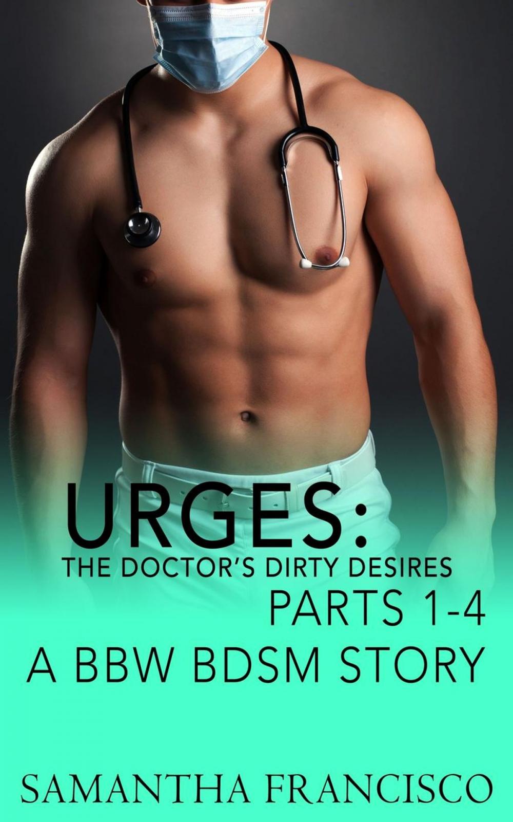 Big bigCover of Urges: The Doctor's Dirty Desires, Parts 1-4