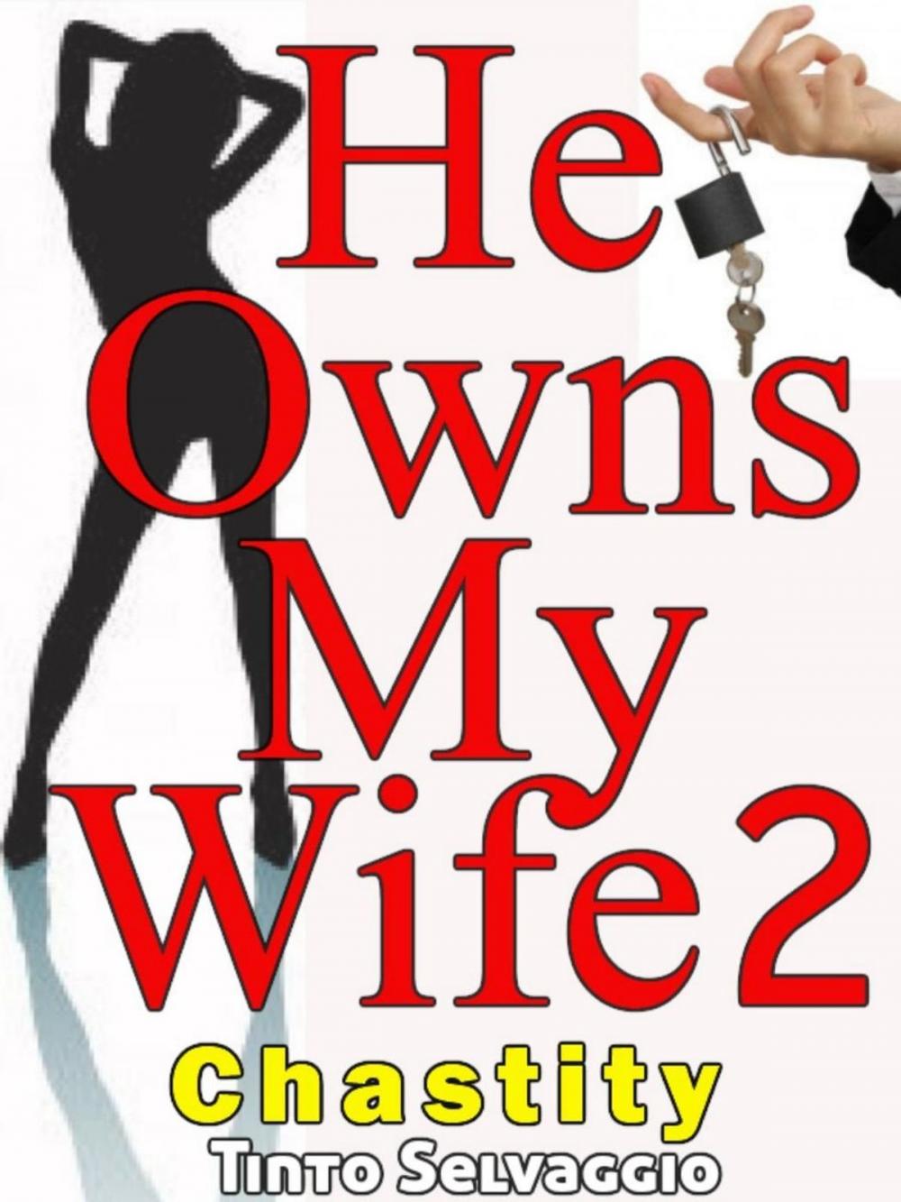 Big bigCover of He Owns My Wife 2: Chastity