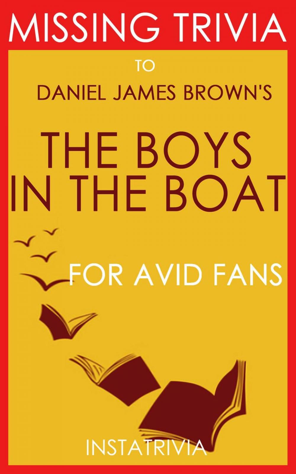 Big bigCover of The Boys in the Boat: by Daniel James Brown (Trivia-On-Book)