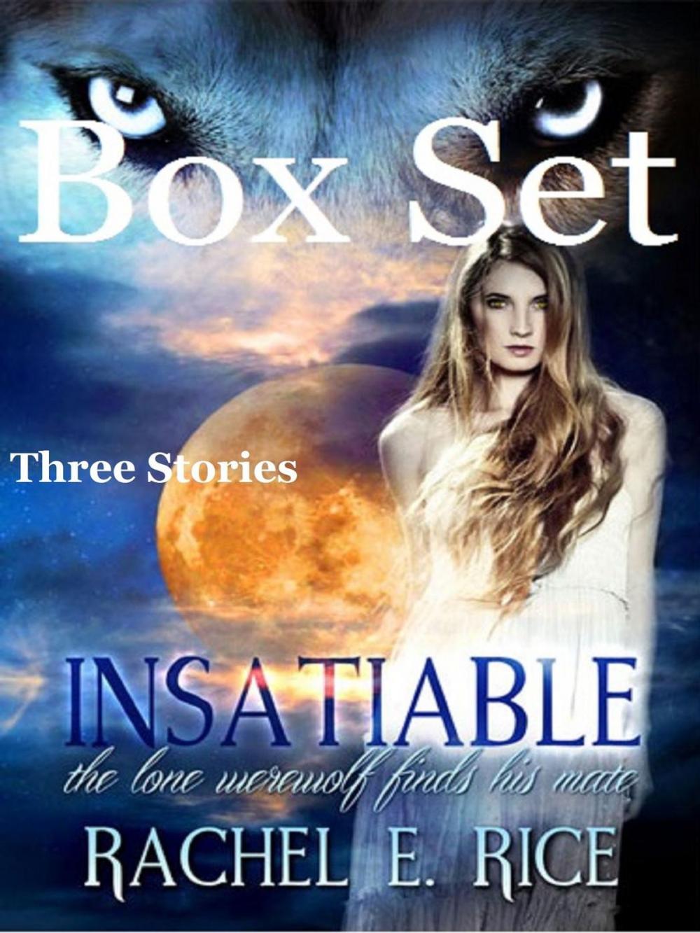 Big bigCover of Insatiable Box Set: 3 Stories