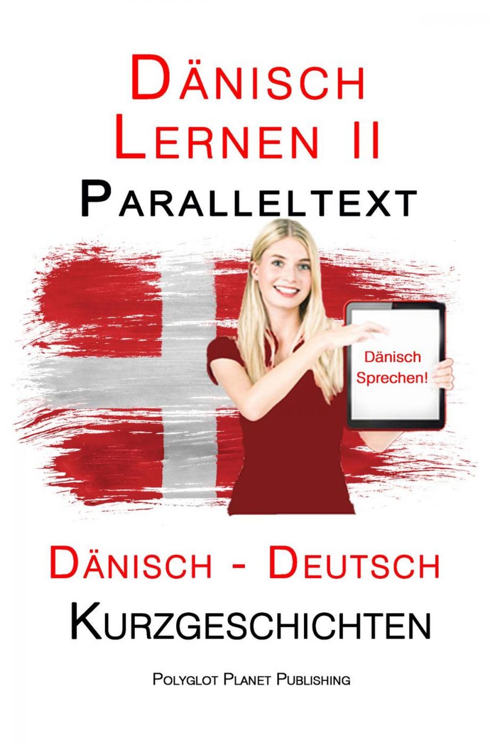 Big bigCover of Dänisch Lernen II - Paralleltext - Einfache Kurzgeschichten (Dänisch - Deutsch)