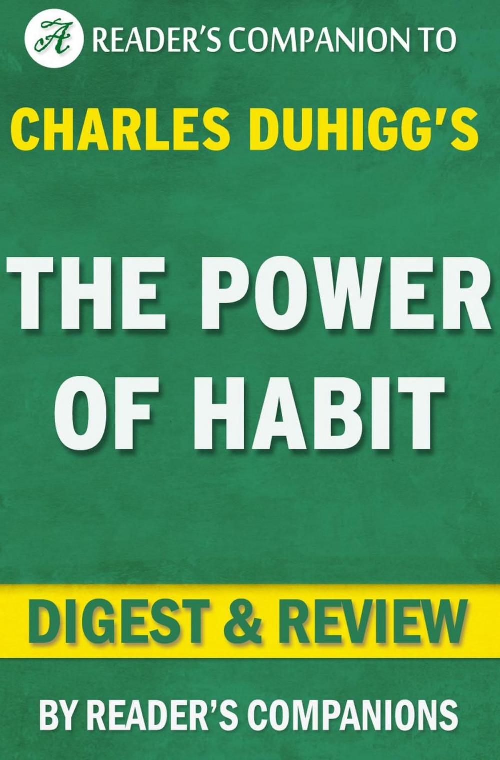 Big bigCover of The Power of Habit by Charles Duhigg | Digest & Review