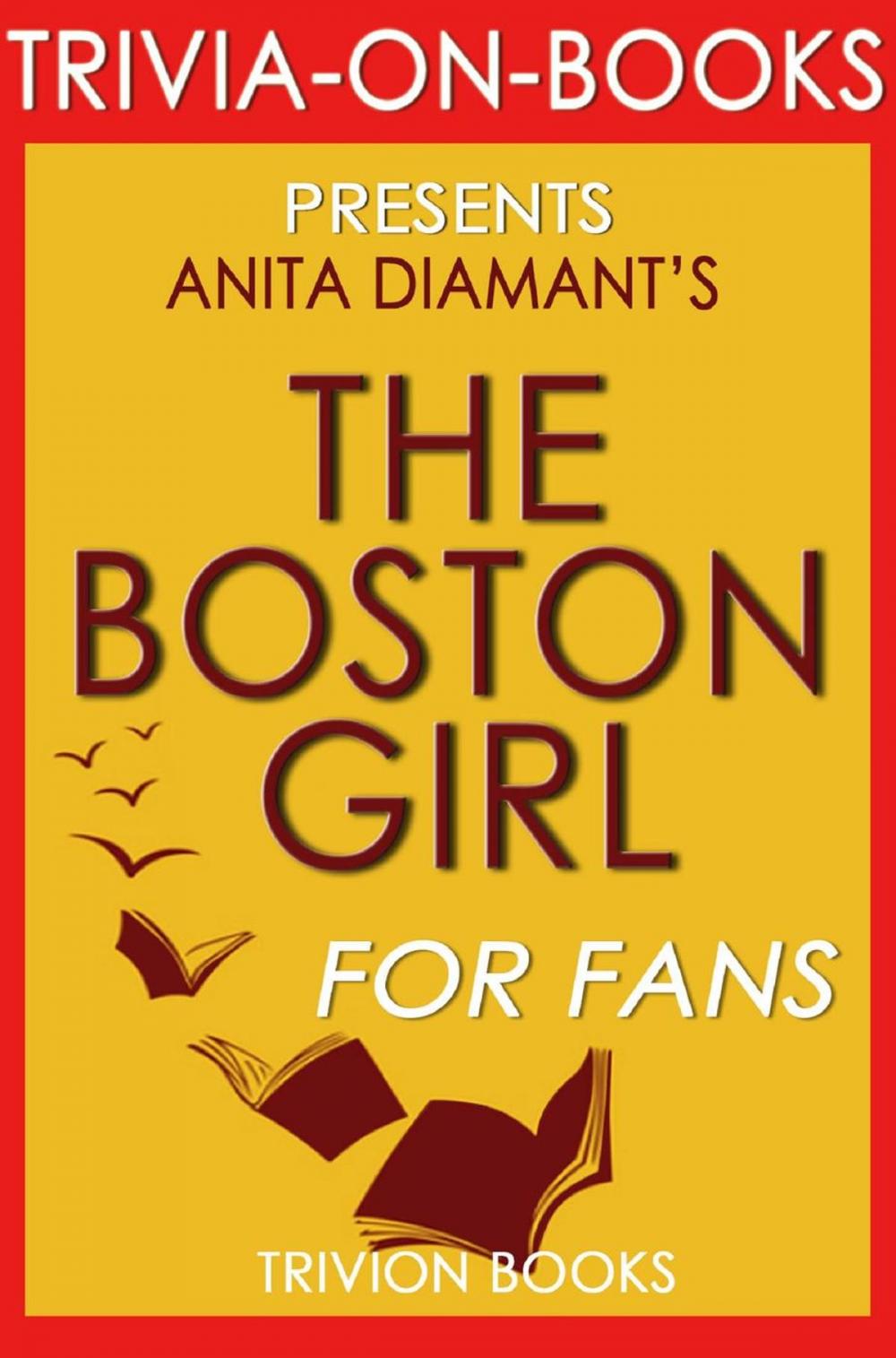 Big bigCover of The Boston Girl: A Novel by Anita Diamant (Trivia-On-Books)