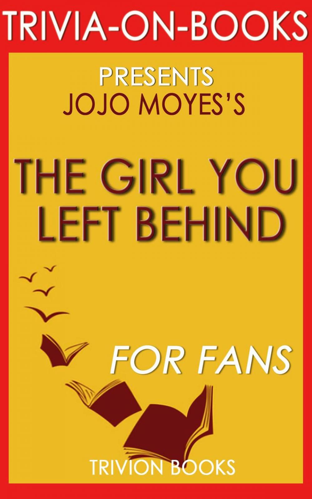 Big bigCover of The Girl You Left Behind by Jojo Moyes (Trivia-on-Books)