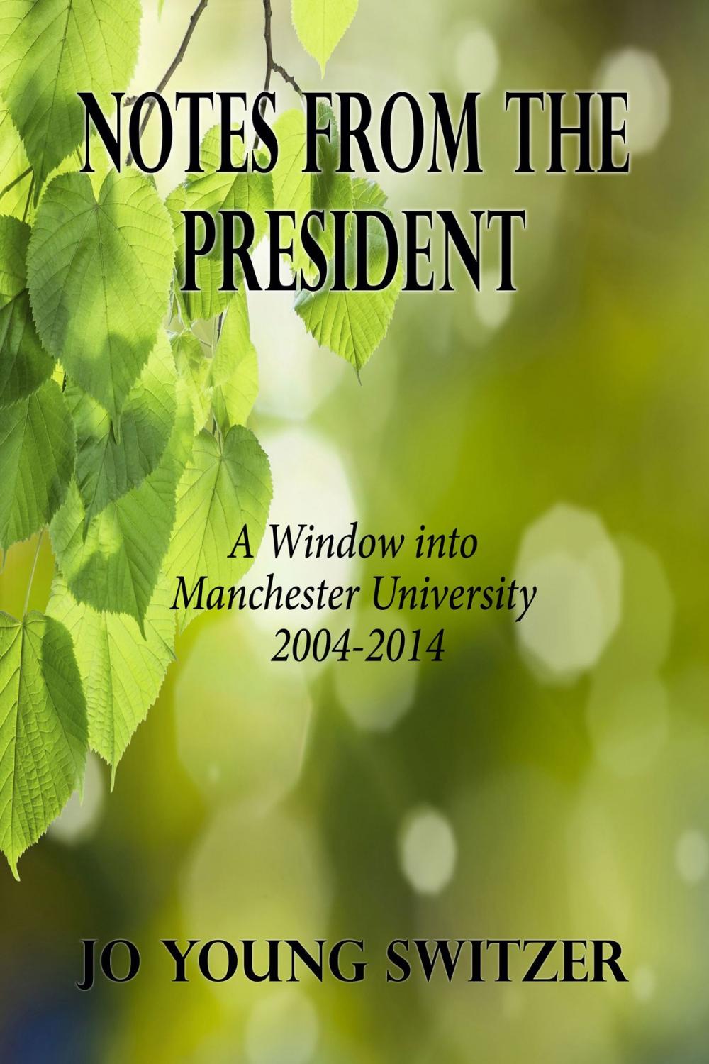 Big bigCover of Notes from the President: A Window into Manchester University 2004-2014