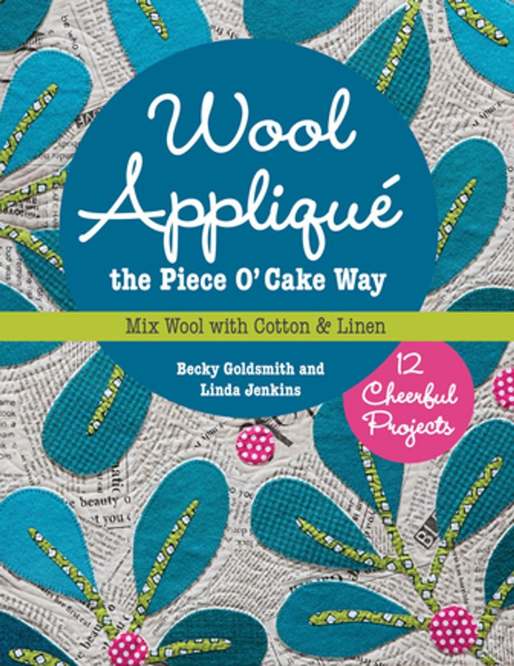 Big bigCover of Wool Appliqué the Piece O' Cake Way