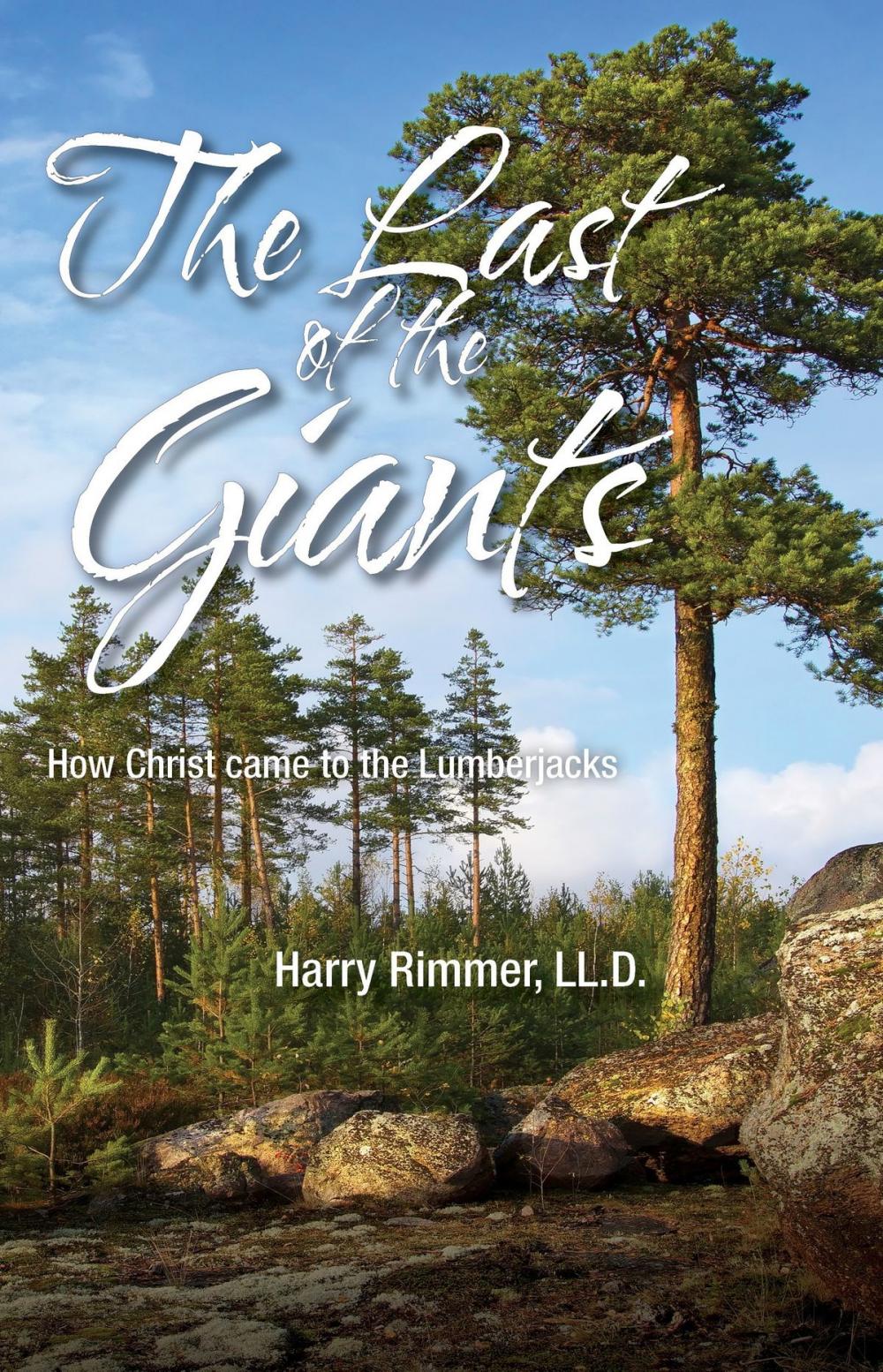 Big bigCover of The Last of the Giants (How Christ Came to the Lumberjacks)